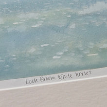 Load image into Gallery viewer, Loch Broom White Horses
